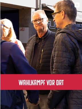 Wahlkampf vor Ort
